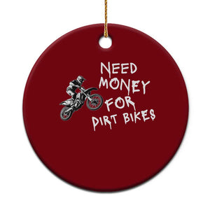 Funny Dirt Bike Motocross Ceramic Ornament Need Money for Dirt Bikes TS14 1pc Red Print Your Wear