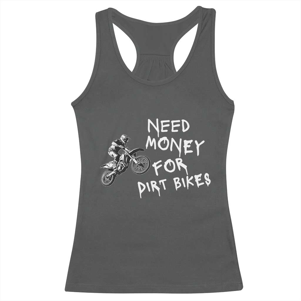 Funny Dirt Bike Motocross Racerback Tank Top Need Money for Dirt Bikes TS14 Dark Heather Print Your Wear