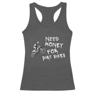 Funny Dirt Bike Motocross Racerback Tank Top Need Money for Dirt Bikes TS14 Dark Heather Print Your Wear