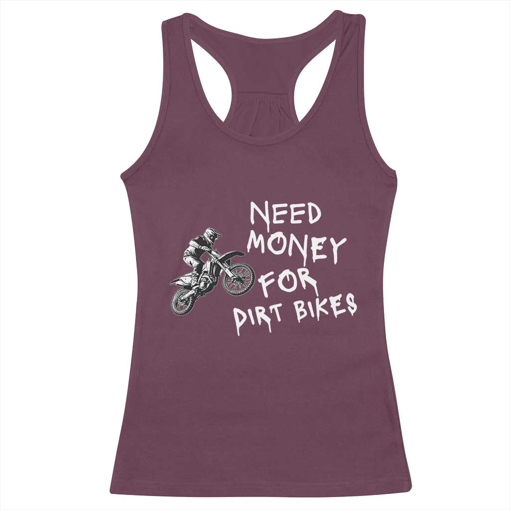 Funny Dirt Bike Motocross Racerback Tank Top Need Money for Dirt Bikes TS14 Maroon Print Your Wear