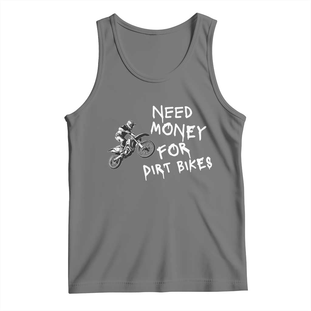 Funny Dirt Bike Motocross Tank Top Need Money for Dirt Bikes TS14 Black Heather Print Your Wear