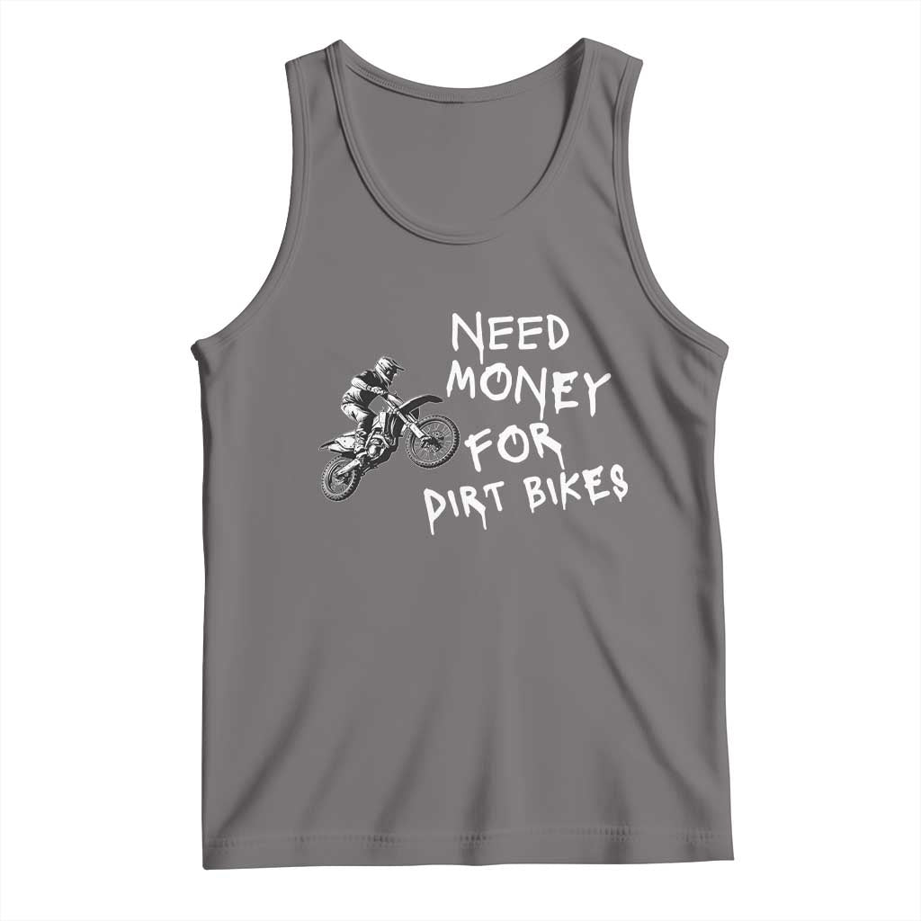 Funny Dirt Bike Motocross Tank Top Need Money for Dirt Bikes TS14 Deep Heather Print Your Wear