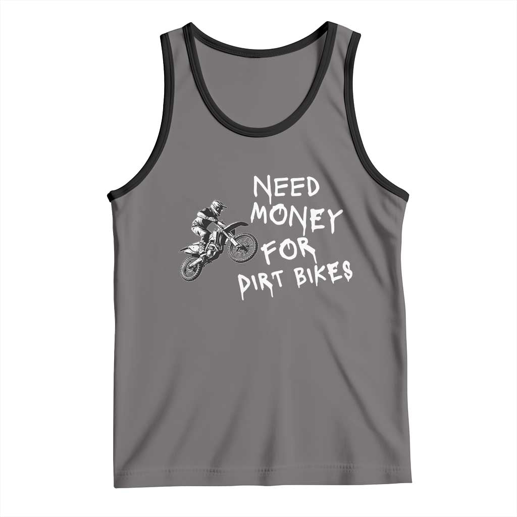 Funny Dirt Bike Motocross Tank Top Need Money for Dirt Bikes TS14 Deep Heather Black Print Your Wear