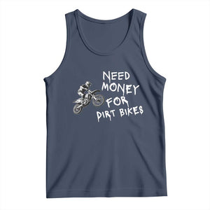 Funny Dirt Bike Motocross Tank Top Need Money for Dirt Bikes TS14 Navy Print Your Wear