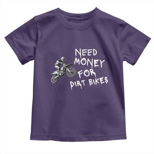 Funny Dirt Bike Motocross Toddler T Shirt Need Money for Dirt Bikes TS14 Purple Print Your Wear