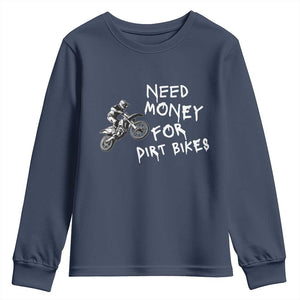 Funny Dirt Bike Motocross Youth Sweatshirt Need Money for Dirt Bikes TS14 Navy Print Your Wear