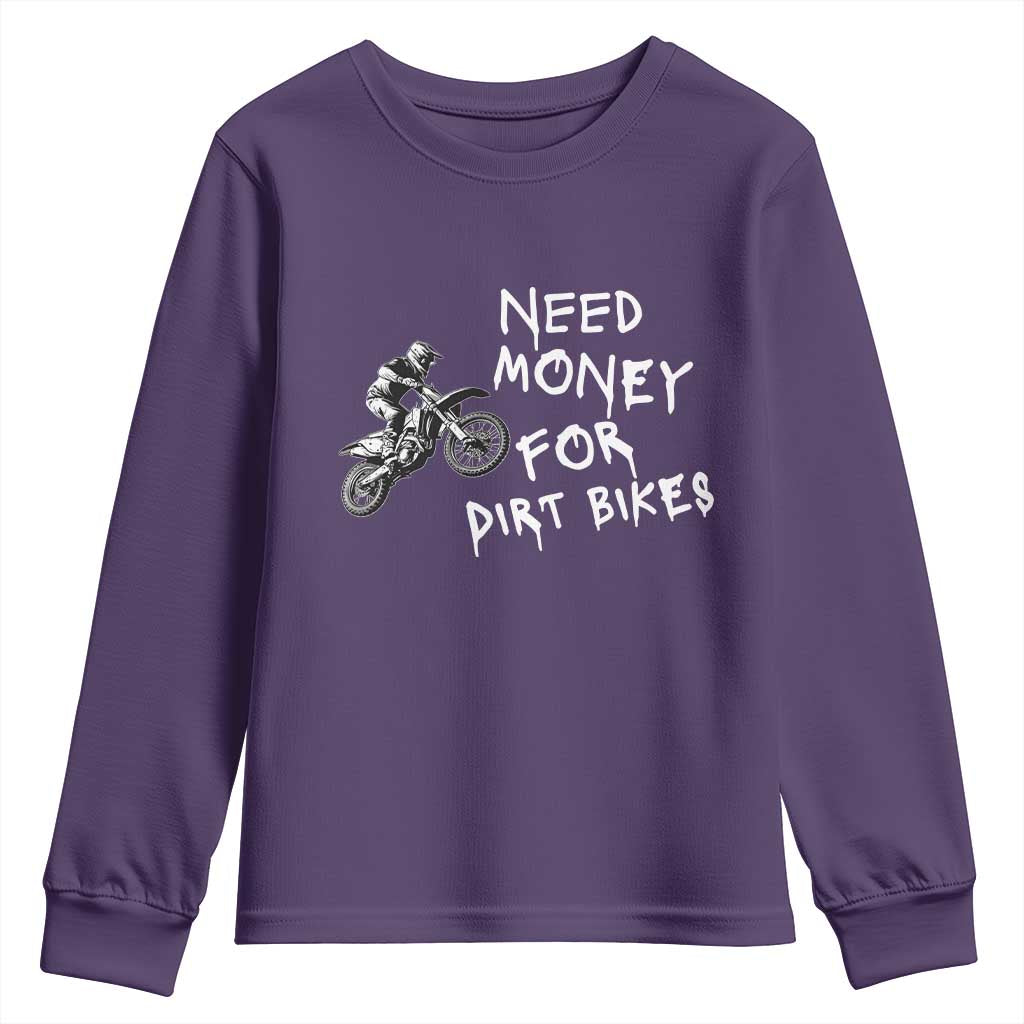 Funny Dirt Bike Motocross Youth Sweatshirt Need Money for Dirt Bikes TS14 Purple Print Your Wear