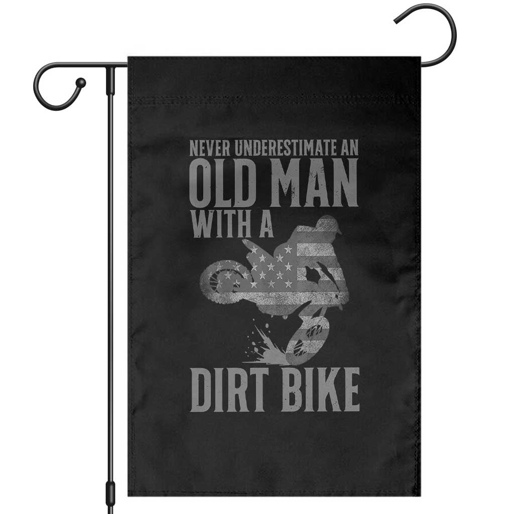 Funny Dirt Bike Motocross Garden Flag Never Underestimate An Old Man With A Dirt Bike Motocross TS14 Black Print Your Wear
