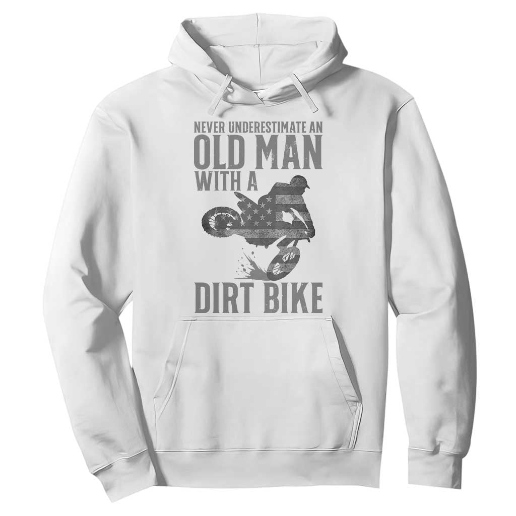 Funny Dirt Bike Motocross Hoodie Never Underestimate An Old Man With A Dirt Bike Motocross TS14 White Print Your Wear
