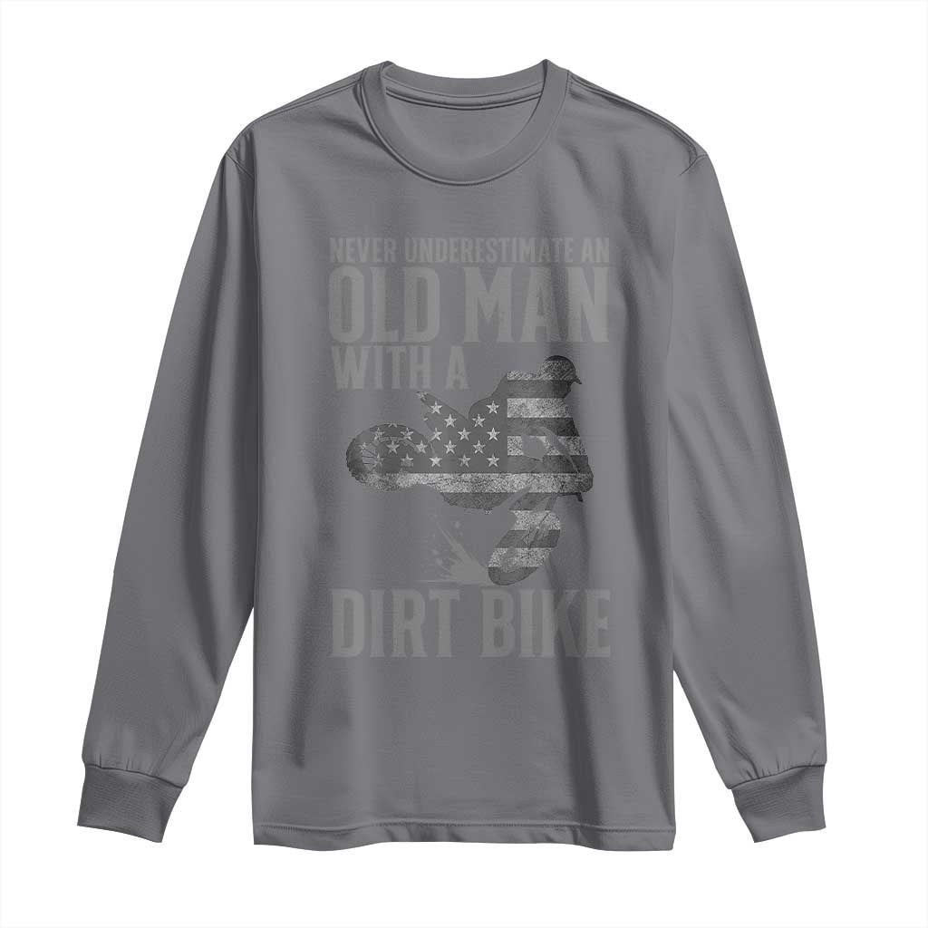 Funny Dirt Bike Motocross Long Sleeve Shirt Never Underestimate An Old Man With A Dirt Bike Motocross TS14 Charcoal Print Your Wear