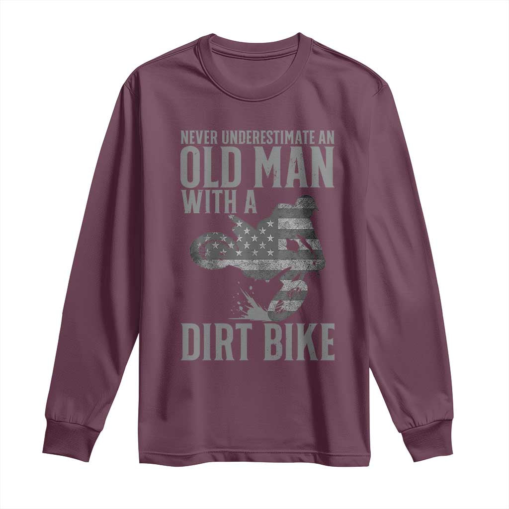 Funny Dirt Bike Motocross Long Sleeve Shirt Never Underestimate An Old Man With A Dirt Bike Motocross TS14 Maroon Print Your Wear