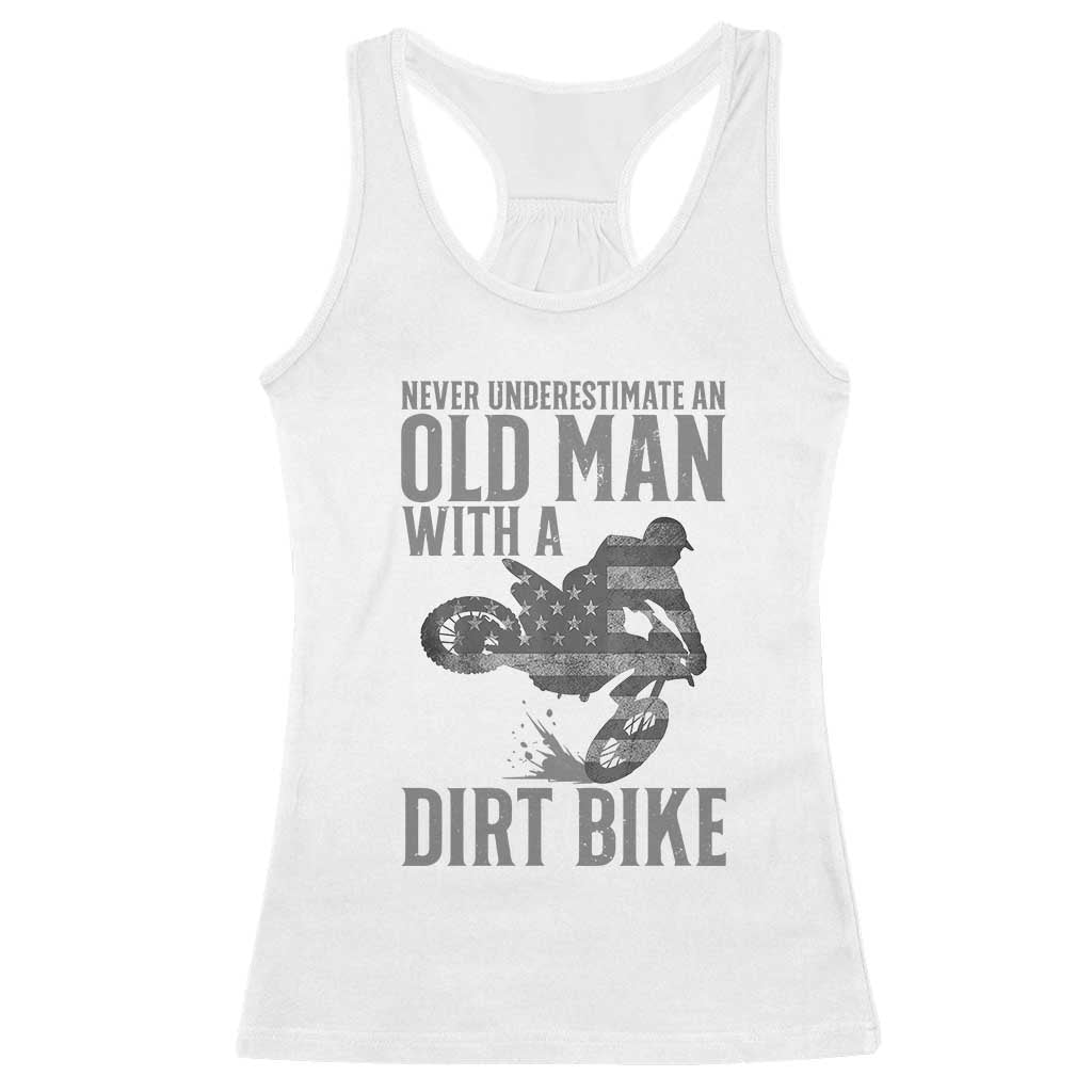 Funny Dirt Bike Motocross Racerback Tank Top Never Underestimate An Old Man With A Dirt Bike Motocross TS14 White Print Your Wear
