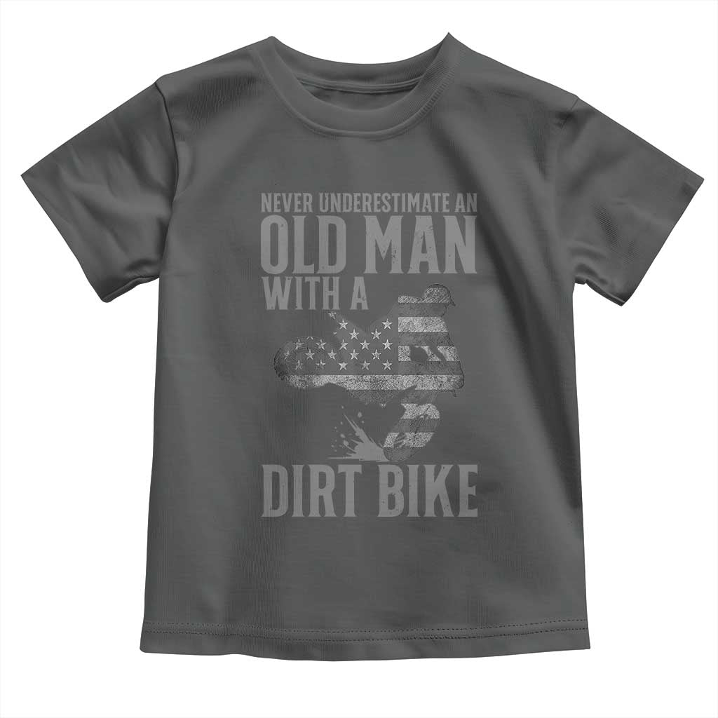 Funny Dirt Bike Motocross Toddler T Shirt Never Underestimate An Old Man With A Dirt Bike Motocross TS14 Dark Heather Print Your Wear