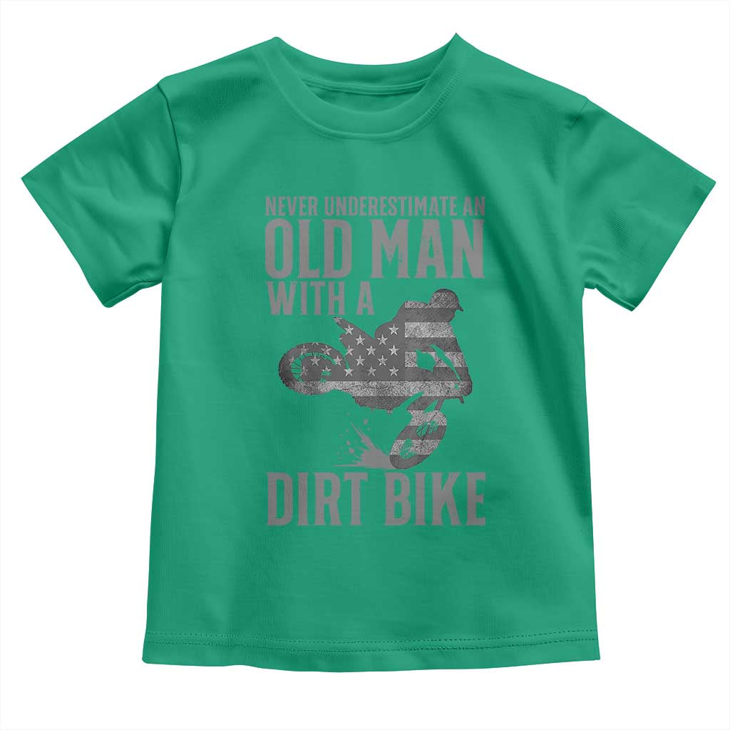 Funny Dirt Bike Motocross Toddler T Shirt Never Underestimate An Old Man With A Dirt Bike Motocross TS14 Irish Green Print Your Wear