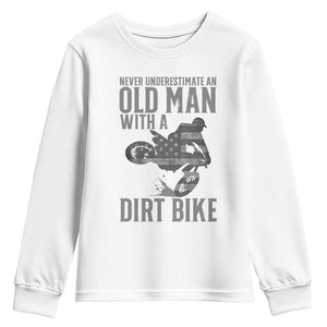 Funny Dirt Bike Motocross Youth Sweatshirt Never Underestimate An Old Man With A Dirt Bike Motocross TS14 White Print Your Wear