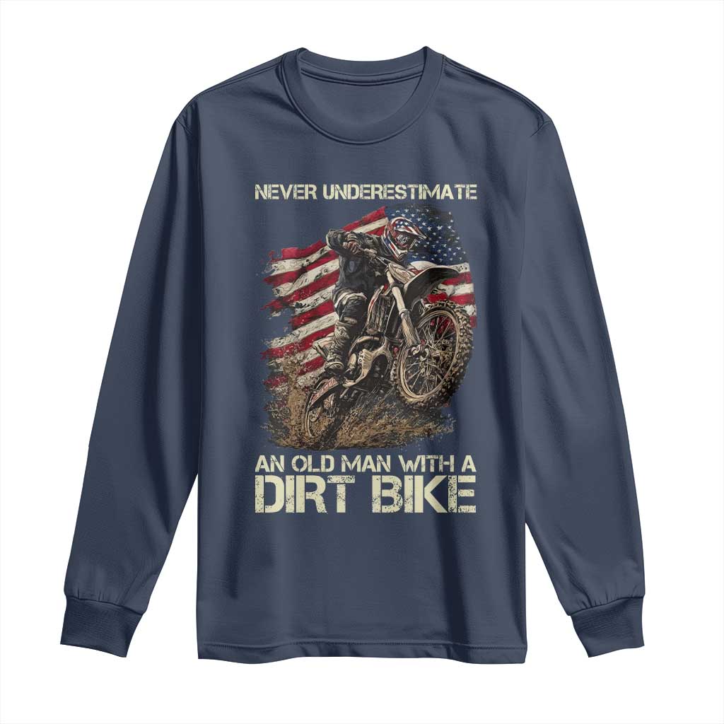 Dirt Bike American Flag Long Sleeve Shirt Never Underestimate An Old Man With A Dirt Bike Motocross TS14 Navy Print Your Wear