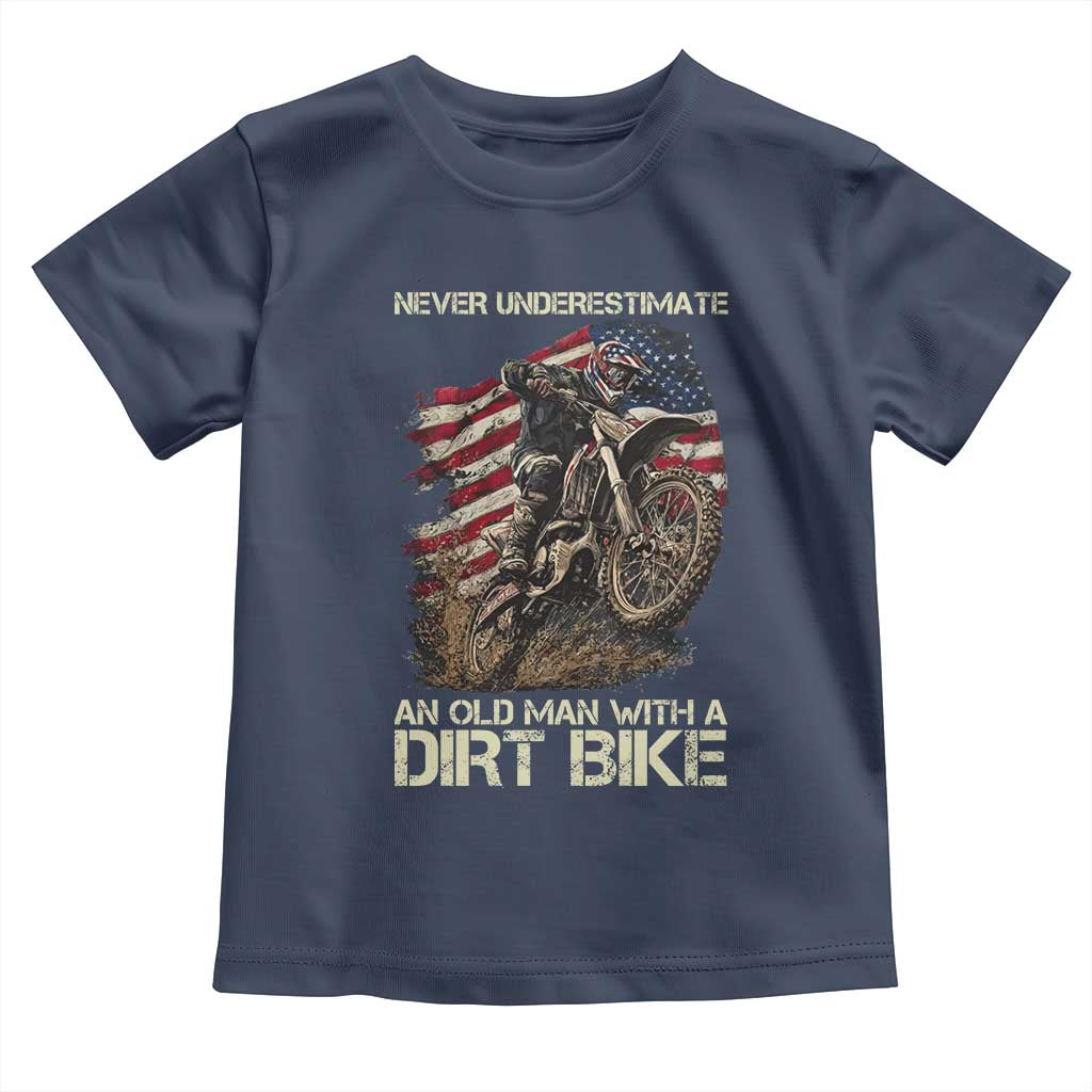 Dirt Bike American Flag Toddler T Shirt Never Underestimate An Old Man With A Dirt Bike Motocross TS14 Navy Print Your Wear