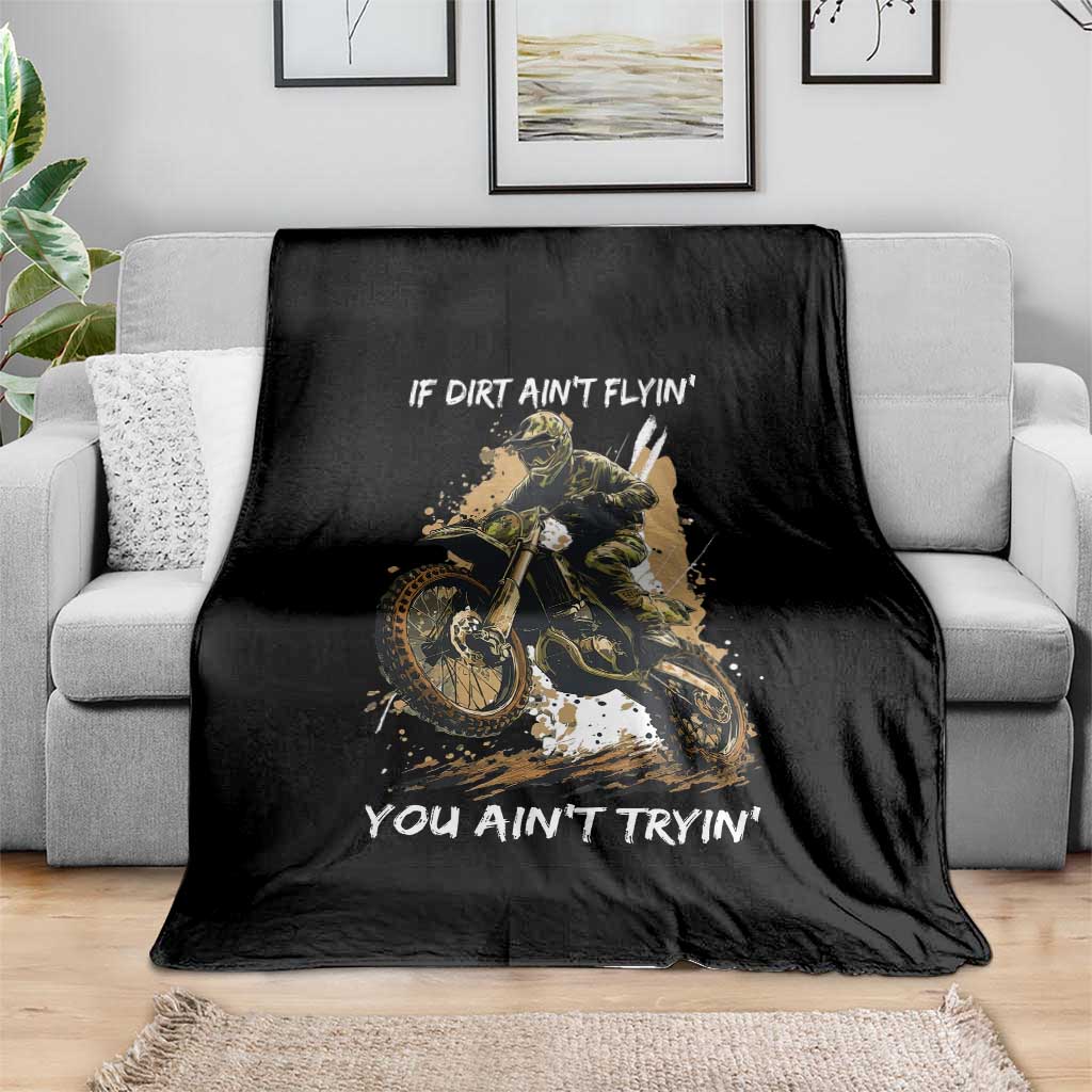 Dirt Bike Motocross Camo Throw Blanket If Dirt Ain't Flyin You Ain't Tryin TS14 Print Your Wear