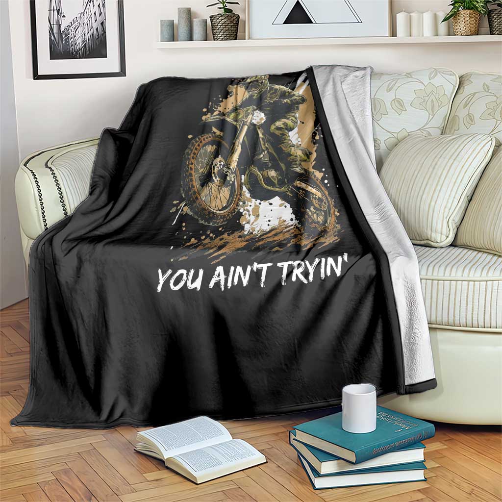Dirt Bike Motocross Camo Throw Blanket If Dirt Ain't Flyin You Ain't Tryin TS14 Print Your Wear