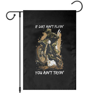 Dirt Bike Motocross Camo Garden Flag If Dirt Ain't Flyin You Ain't Tryin TS14 Black Print Your Wear