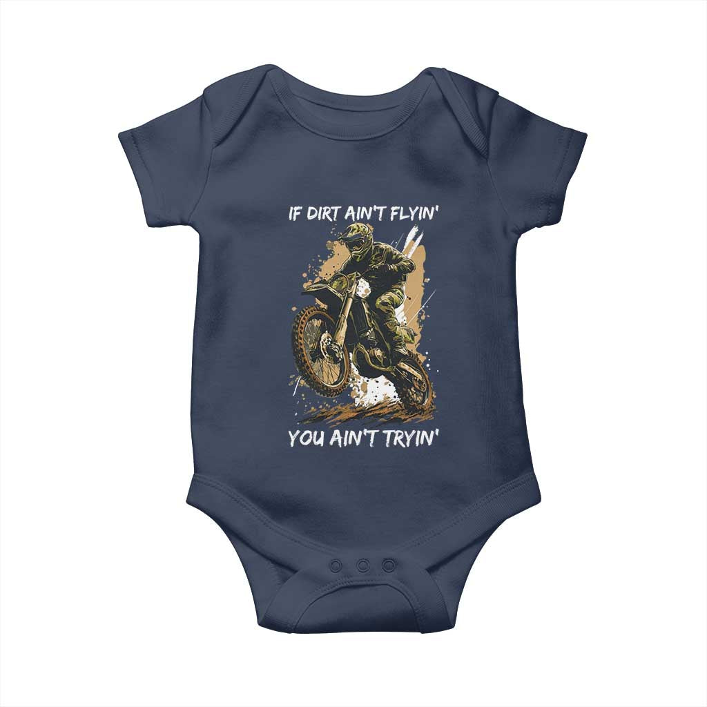 Dirt Bike Motocross Camo Baby Onesie If Dirt Ain't Flyin You Ain't Tryin TS14 Navy Print Your Wear