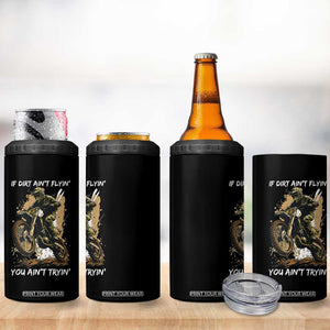 Dirt Bike Motocross Camo 4 in 1 Can Cooler Tumbler If Dirt Ain't Flyin You Ain't Tryin TS14 Print Your Wear