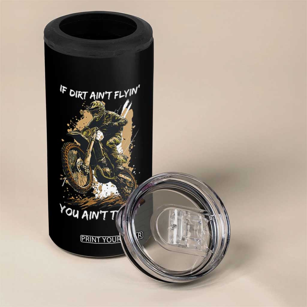 Dirt Bike Motocross Camo 4 in 1 Can Cooler Tumbler If Dirt Ain't Flyin You Ain't Tryin TS14 Print Your Wear