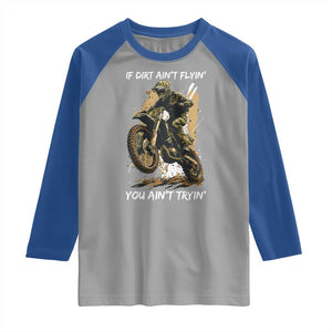 Dirt Bike Motocross Camo Raglan Shirt If Dirt Ain't Flyin You Ain't Tryin TS14 Sport Gray Royal Print Your Wear