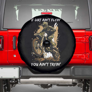 Dirt Bike Motocross Camo Spare Tire Cover If Dirt Ain't Flyin You Ain't Tryin TS14 Black Print Your Wear