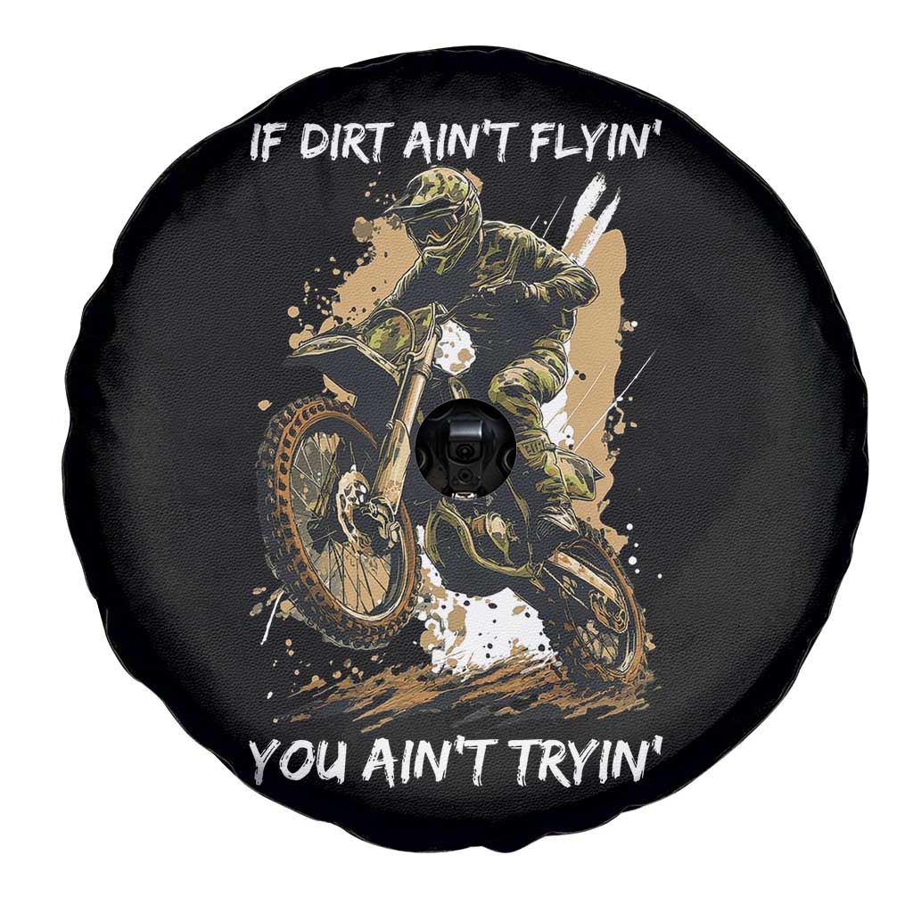 Dirt Bike Motocross Camo Spare Tire Cover If Dirt Ain't Flyin You Ain't Tryin TS14 Print Your Wear