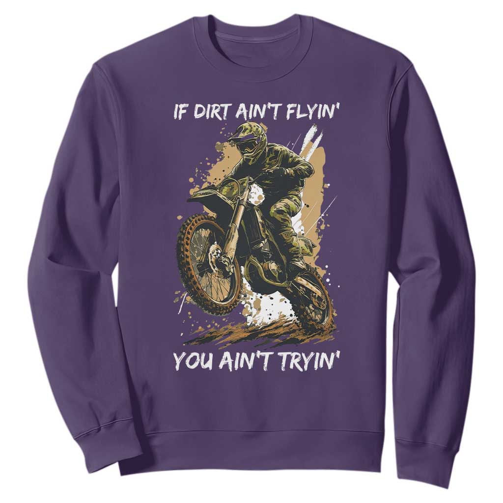 Dirt Bike Motocross Camo Sweatshirt If Dirt Ain't Flyin You Ain't Tryin TS14 Purple Print Your Wear