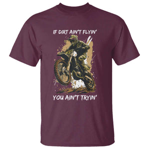 Dirt Bike Motocross Camo T Shirt If Dirt Ain't Flyin You Ain't Tryin TS14 Maroon Print Your Wear