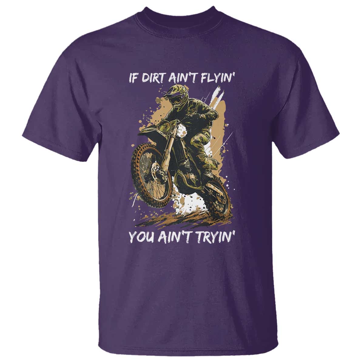 Dirt Bike Motocross Camo T Shirt If Dirt Ain't Flyin You Ain't Tryin TS14 Purple Print Your Wear