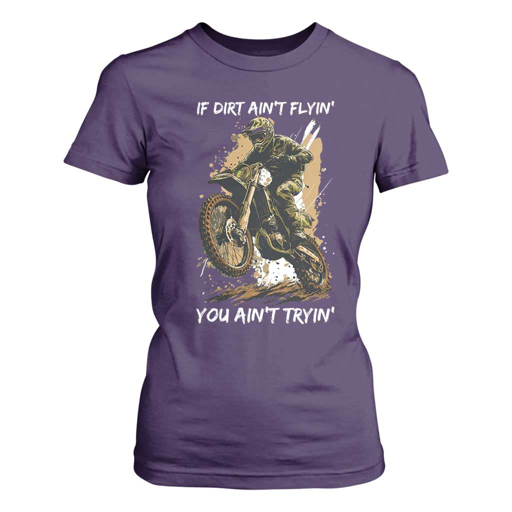 Dirt Bike Motocross Camo T Shirt For Women If Dirt Ain't Flyin You Ain't Tryin TS14 Purple Print Your Wear