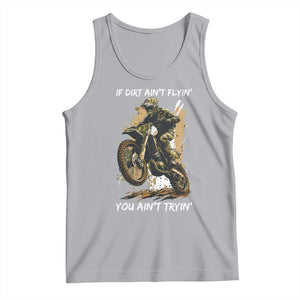 Dirt Bike Motocross Camo Tank Top If Dirt Ain't Flyin You Ain't Tryin TS14 Athletic Heather Print Your Wear