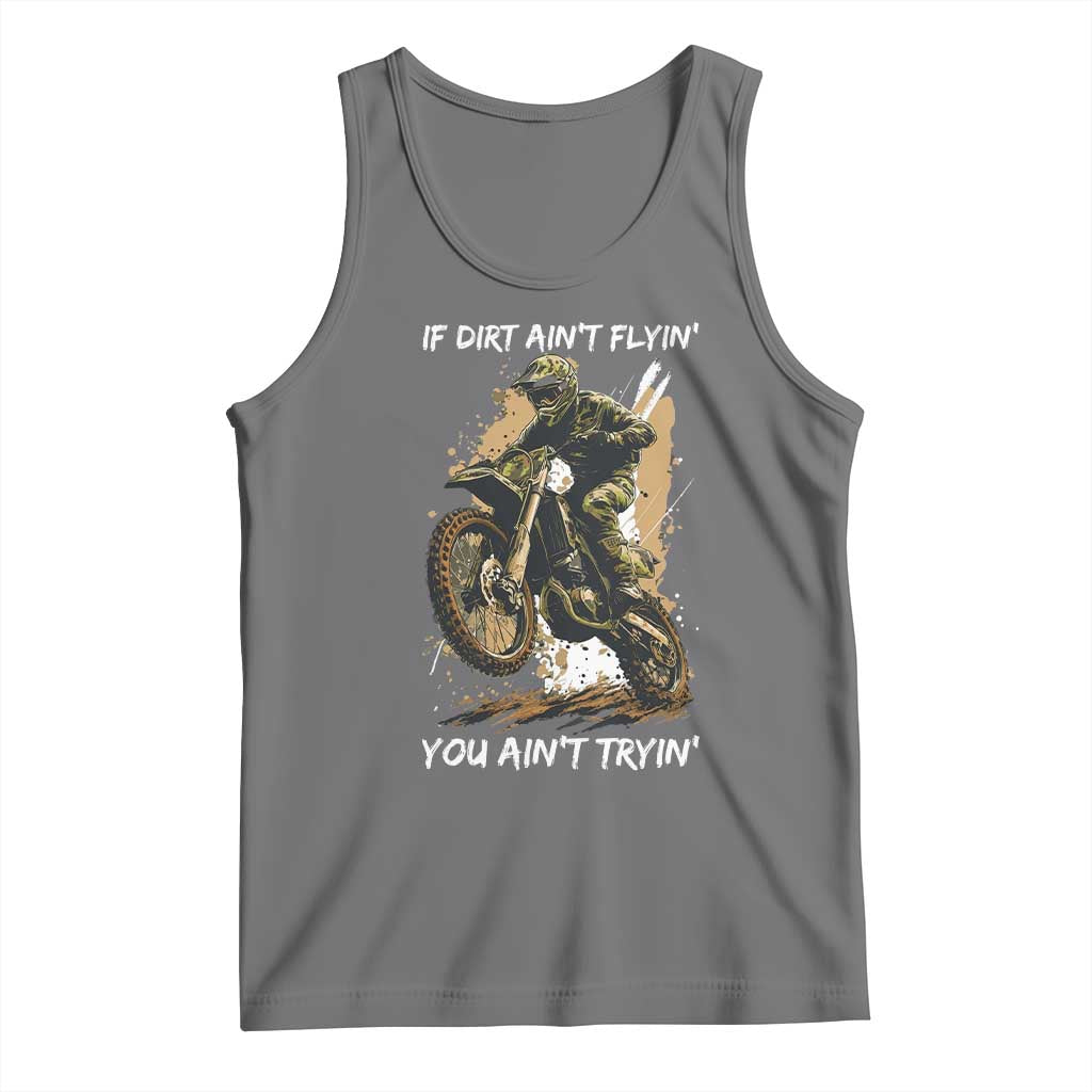 Dirt Bike Motocross Camo Tank Top If Dirt Ain't Flyin You Ain't Tryin TS14 Black Heather Print Your Wear