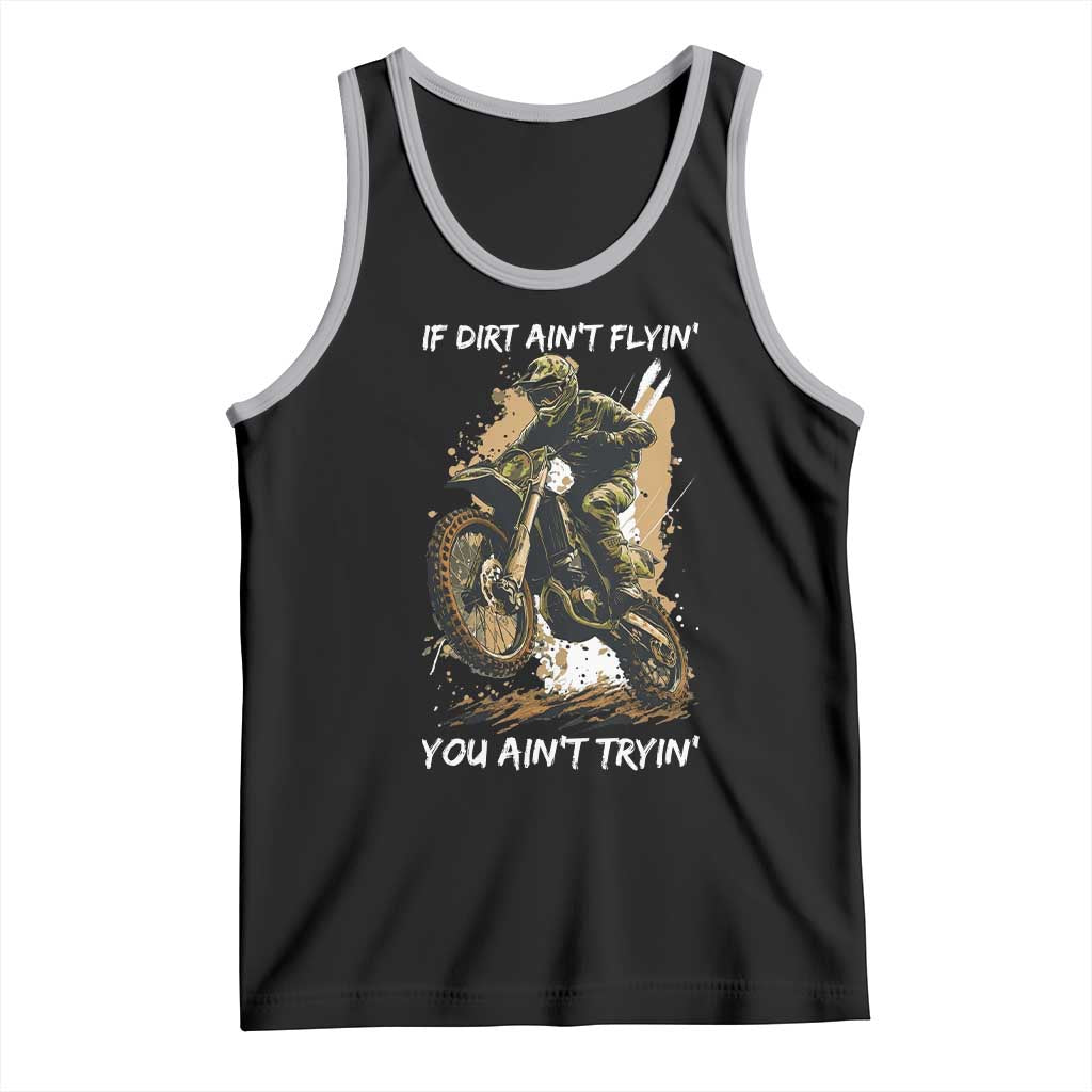Dirt Bike Motocross Camo Tank Top If Dirt Ain't Flyin You Ain't Tryin TS14 Black Athletic Heather Print Your Wear