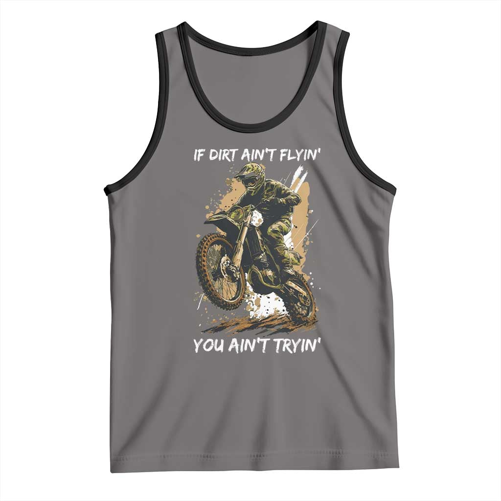 Dirt Bike Motocross Camo Tank Top If Dirt Ain't Flyin You Ain't Tryin TS14 Deep Heather Black Print Your Wear