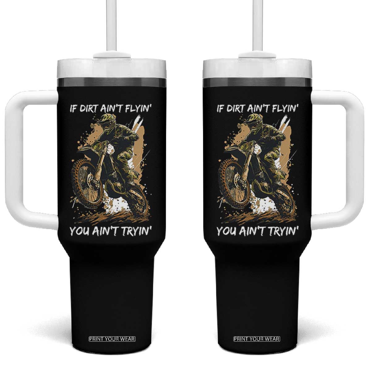 Dirt Bike Motocross Camo Tumbler With Handle If Dirt Ain't Flyin You Ain't Tryin TS14 One Size: 40 oz Black Print Your Wear