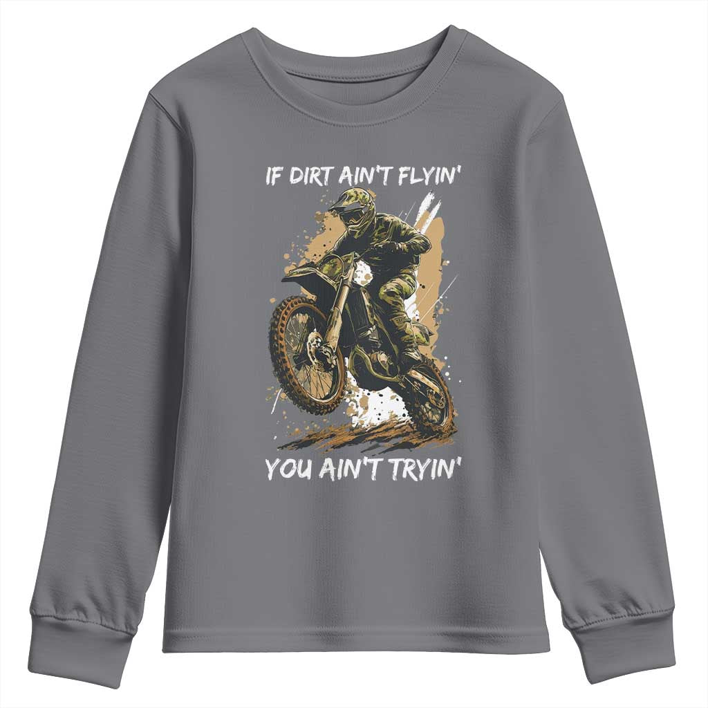 Dirt Bike Motocross Camo Youth Sweatshirt If Dirt Ain't Flyin You Ain't Tryin TS14 Charcoal Print Your Wear