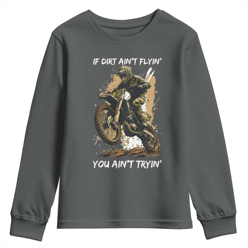 Dirt Bike Motocross Camo Youth Sweatshirt If Dirt Ain't Flyin You Ain't Tryin TS14 Dark Heather Print Your Wear