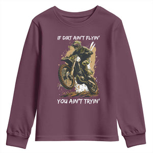 Dirt Bike Motocross Camo Youth Sweatshirt If Dirt Ain't Flyin You Ain't Tryin TS14 Maroon Print Your Wear