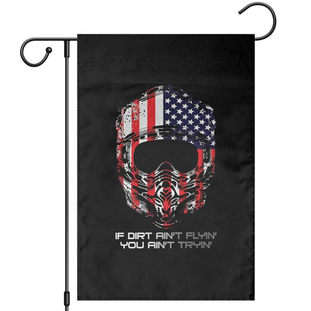 Dirt Bike American Flag Patriotic Garden Flag If Dirt Ain't Flyin You Ain't Tryin TS14 Black Print Your Wear