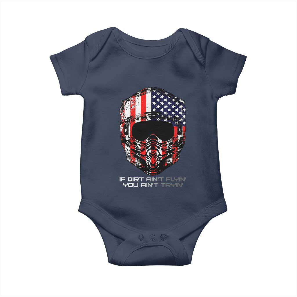 Dirt Bike American Flag Patriotic Baby Onesie If Dirt Ain't Flyin You Ain't Tryin TS14 Navy Print Your Wear