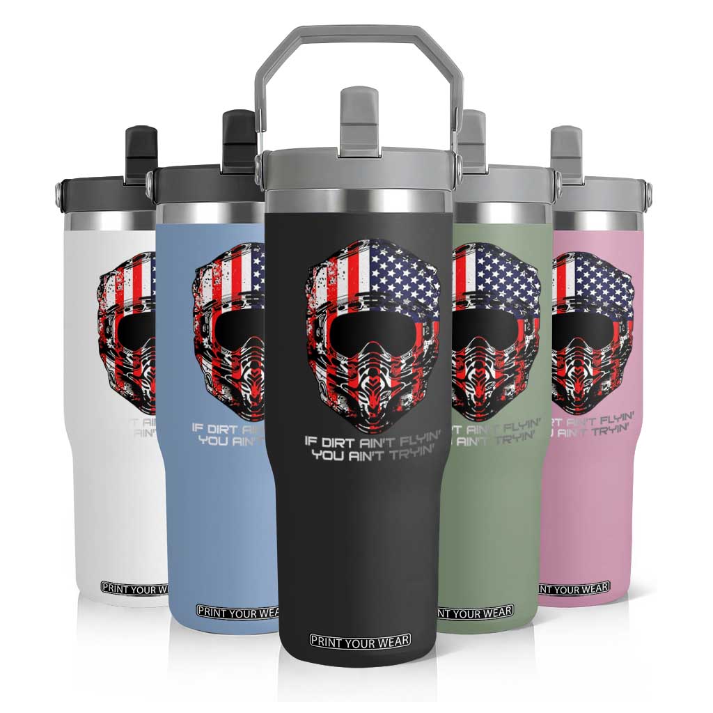 Dirt Bike American Flag Patriotic Flip Straw Tumbler If Dirt Ain't Flyin You Ain't Tryin TS14 Print Your Wear
