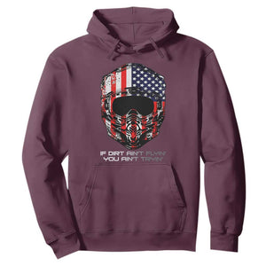 Dirt Bike American Flag Patriotic Hoodie If Dirt Ain't Flyin You Ain't Tryin TS14 Maroon Print Your Wear