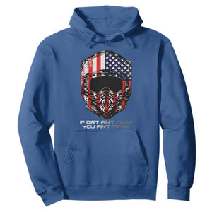 Dirt Bike American Flag Patriotic Hoodie If Dirt Ain't Flyin You Ain't Tryin TS14 Royal Blue Print Your Wear