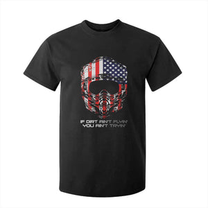 Dirt Bike American Flag Patriotic T Shirt For Kid If Dirt Ain't Flyin You Ain't Tryin TS14 Black Print Your Wear