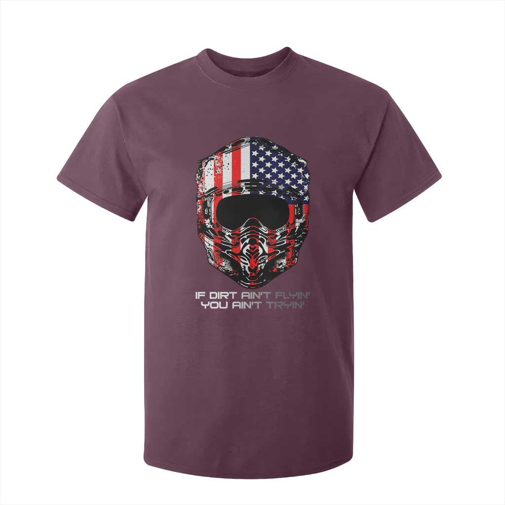 Dirt Bike American Flag Patriotic T Shirt For Kid If Dirt Ain't Flyin You Ain't Tryin TS14 Maroon Print Your Wear