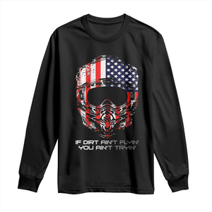 Dirt Bike American Flag Patriotic Long Sleeve Shirt If Dirt Ain't Flyin You Ain't Tryin TS14 Black Print Your Wear